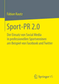 Sport-PR 2.0 : Der Einsatz von Social Media in professionellen Sportvereinen am Beispiel von Facebook und Twitter （1. Aufl. 2018）