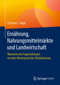 Ernährung, Nahrungsmittelmärkte und Landwirtschaft : Ökonomische Fragestellungen vor dem Hintergrund der Globalisierung （1. Aufl. 2018）