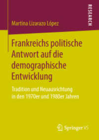 Frankreichs politische Antwort auf die demographische Entwicklung : Tradition und Neuausrichtung in den 1970er und 1980er Jahren （1. Aufl. 2018）