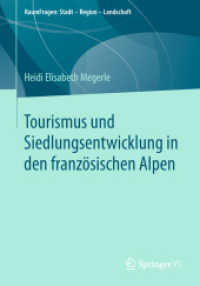 Tourismus und Siedlungsentwicklung in den französischen Alpen (Raumfragen: Stadt - Region - Landschaft) （1. Aufl. 2019）