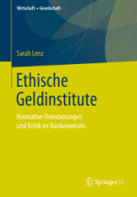 Ethische Geldinstitute : Normative Orientierungen und Kritik im Bankenwesen (Wirtschaft + Gesellschaft) （1. Aufl. 2019）