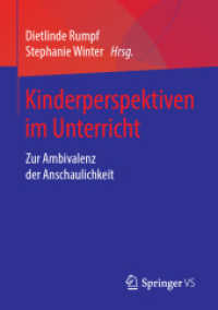 Kinderperspektiven im Unterricht : Zur Ambivalenz der Anschaulichkeit （1. Aufl. 2019）