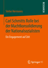 Carl Schmitts Rolle bei der Machtkonsolidierung der Nationalsozialisten : Ein Engagement auf Zeit （1. Aufl. 2018）