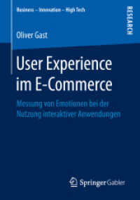User Experience im E-Commerce : Messung von Emotionen bei der Nutzung interaktiver Anwendungen (Business - Innovation - High Tech) （1. Aufl. 2018）