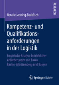 Kompetenz- und Qualifikationsanforderungen in der Logistik : Empirische Analyse betrieblicher Anforderungen mit Fokus Baden-Württemberg und Bayern （1. Aufl. 2018）