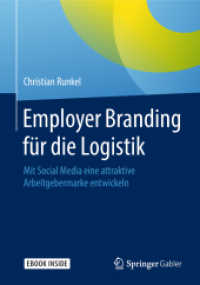 Employer Branding für die Logistik, m. 1 Buch, m. 1 E-Book : Mit Social Media eine attraktive Arbeitgebermarke entwickeln. Mit E-Book （2018. xiii, 185 S. XIII, 185 S. 28 Abb. Book + eBook. 240 mm）