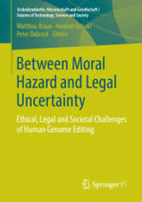 Between Moral Hazard and Legal Uncertainty : Ethical, Legal and Societal Challenges of Human Genome Editing (Technikzukünfte, Wissenschaft und Gesellschaft / Futures of Technology, Science and Society)