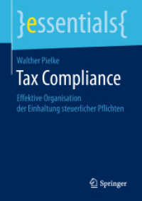 Tax Compliance : Effektive Organisation der Einhaltung steuerlicher Pflichten (Essentials) （2018. x, 45 S. X, 45 S. 3 Abb. 210 mm）