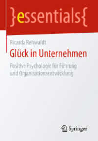 Glück in Unternehmen : Positive Psychologie für Führung und Organisationsentwicklung (essentials) （2018. xi, 40 S. XI, 40 S. 5 Abb. 210 mm）