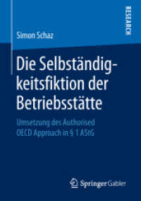 Die Selbständigkeitsfiktion der Betriebsstätte : Umsetzung des Authorised OECD Approach in § 1 AStG （1. Aufl. 2018）