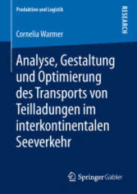 Analyse, Gestaltung und Optimierung des Transports von Teilladungen im interkontinentalen Seeverkehr (Produktion und Logistik) （1. Aufl. 2018）