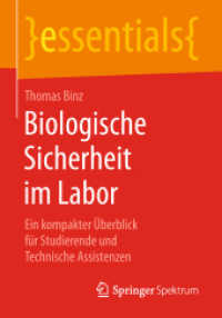 Biologische Sicherheit im Labor : Ein kompakter Überblick für Studierende und Technische Assistenzen (Essentials) （2018. ix, 45 S. IX, 45 S. 4 Abb. 210 mm）