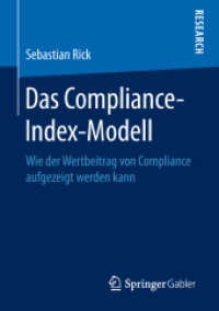 Das Compliance-Index-Modell : Wie der Wertbeitrag von Compliance aufgezeigt werden kann （1. Aufl. 2018）