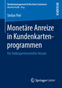 Monetäre Anreize in Kundenkartenprogrammen : Ein feldexperimenteller Ansatz (Kundenmanagement & Electronic Commerce) （1. Aufl. 2018）