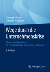 Wege durch die Unternehmenskrise : Sanieren statt Liquidieren - Ein Praxisleitfaden für Unternehmer und Berater