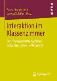 Interaktion im Klassenzimmer : Forschungsgeleitete Einblicke in das Geschehen im Unterricht （1. Aufl. 2019）
