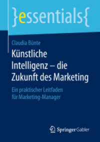 Künstliche Intelligenz - die Zukunft des Marketing : Ein praktischer Leitfaden für Marketing-Manager (Essentials)