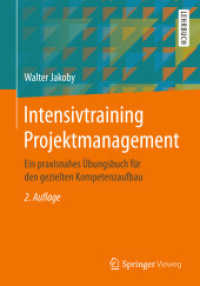 Intensivtraining Projektmanagement : Ein Praxisnahes Übungsbuch Für Den Gezielten Kompetenzaufbau （2ND）