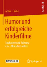 Humor und erfolgreiche Kinderfilme : Strukturen und Relevanz eines filmischen Mittels （1. Aufl. 2019）