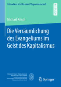 Die Verräumlichung des Evangeliums im Geist des Kapitalismus (Vallendarer Schriften der Pflegewissenschaft) （1. Aufl. 2018）