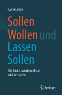 Sollen Wollen und Lassen Sollen : Die Lücke zwischen Moral und Verhalten （1. Aufl. 2019）