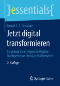 Jetzt digital transformieren : So gelingt die erfolgreiche Digitale Transformation Ihres Geschäftsmodells (essentials) （2ND）