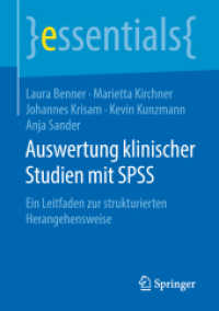 Auswertung klinischer Studien mit SPSS : Ein Leitfaden zur strukturierten Herangehensweise (Essentials) （1. Aufl. 2019. ix, 47 S. IX, 47 S. 40 Abb. 210 mm）