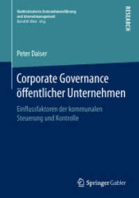 Corporate Governance öffentlicher Unternehmen : Einflussfaktoren der kommunalen Steuerung und Kontrolle (Marktorientierte Unternehmensführung und Internetmanagement) （1. Aufl. 2018）