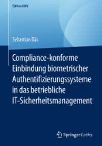 Compliance-konforme Einbindung biometrischer Authentifizierungssysteme in das betriebliche IT-Sicherheitsmanagement (Edition Kwv)