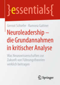 Neuroleadership - die Grundannahmen in kritischer Analyse : Was Neurowissenschaften zur Zukunft von Führungstheorien wirklich beitragen (Essentials) （2019. viii, 43 S. VIII, 43 S. 3 Abb. 210 mm）