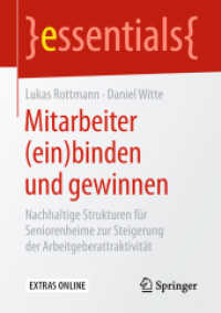 Mitarbeiter (ein)binden und gewinnen : Nachhaltige Strukturen für Seniorenheime zur Steigerung der Arbeitgeberattraktivität (essentials) （1. Aufl. 2019）