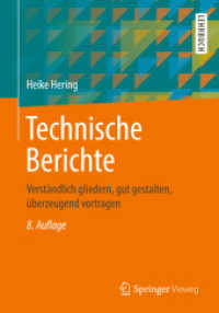 Technische Berichte : Verständlich gliedern, gut gestalten, überzeugend vortragen （8TH）