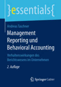 Management Reporting und Behavioral Accounting : Verhaltenswirkungen des Berichtswesens im Unternehmen (essentials) （2ND）