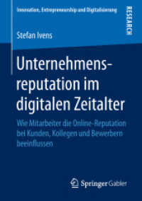 Unternehmensreputation im digitalen Zeitalter : Wie Mitarbeiter die Online-Reputation bei Kunden, Kollegen und Bewerbern beeinflussen (Innovation, Entrepreneurship und Digitalisierung) （1. Aufl. 2018）