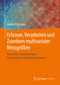 Erfassen, Verarbeiten, Zuordnen multivariater Messgrößen : Neue Rahmenbedingungen für das Nächste-Nachbarn-Verfahren （1. Aufl. 2019. 2019. xxxv, 466 S. XXXV, 466 S. 145 Abb., 101 Abb. in F）
