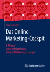 Das Online-Marketing-Cockpit : 8 Phasen einer erfolgreichen Online-Marketing-Strategie （1. Aufl. 2019）