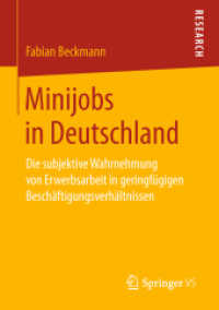 Minijobs in Deutschland : Die subjektive Wahrnehmung von Erwerbsarbeit in geringfügigen Beschäftigungsverhältnissen （1. Aufl. 2019）
