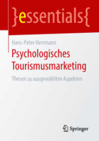 Psychologisches Tourismusmarketing : Thesen zu ausgewählten Aspekten (Essentials) （2019. ix, 46 S. IX, 46 S. 210 mm）