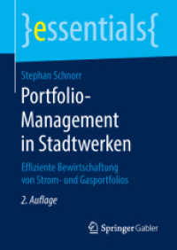 Portfolio-Management in Stadtwerken : Effiziente Bewirtschaftung von Strom- und Gasportfolios (Essentials) （2. Aufl. 2018. viii, 51 S. VIII, 51 S. 13 Abb. 210 mm）