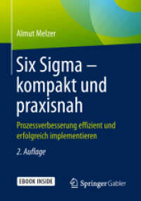 Six Sigma - kompakt und praxisnah, m. 1 Buch, m. 1 E-Book : Prozessverbesserung effizient und erfolgreich implementieren. Mit E-Book （2. Aufl. 2019. xix, 311 S. XIX, 311 S. 154 Abb., 140 Abb. in Farbe. Bo）