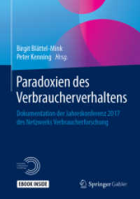 Paradoxien des Verbraucherverhaltens, m. 1 Buch, m. 1 E-Book : Dokumentation der Jahreskonferenz 2017 des Netzwerks Verbraucherforschung. Mit E-Book （2019. xvi, 142 S. XVI, 142 S. 13 Abb., 3 Abb. in Farbe. Book + eBook.）