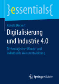 Digitalisierung und Industrie 4.0 : Technologischer Wandel und individuelle Weiterentwicklung (Essentials) （2018. xi, 45 S. XI, 45 S. 3 Abb. 210 mm）