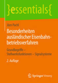 Besonderheiten ausländischer Eisenbahnbetriebsverfahren : Grundbegriffe - Stellwerksfunktionen - Signalsysteme (essentials) （2ND）