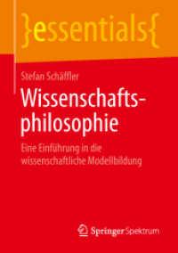 Wissenschaftsphilosophie : Eine Einführung in die wissenschaftliche Modellbildung (Essentials) （2018. xiii, 34 S. XIII, 34 S. 210 mm）