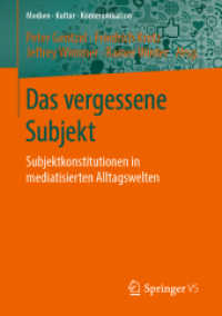 Das vergessene Subjekt : Subjektkonstitutionen in mediatisierten Alltagswelten (Medien • Kultur • Kommunikation) （1. Aufl. 2019）