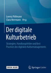 Der digitale Kulturbetrieb, m. 1 Buch, m. 1 E-Book : Strategien, Handlungsfelder und Best Practices des digitalen Kulturmanagements. Mit E-Book （2019. xviii, 466 S. XVIII, 466 S. 74 Abb., 38 Abb. in Farbe. Book + eB）