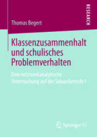 Klassenzusammenhalt und schulisches Problemverhalten : Eine netzwerkanalytische Untersuchung auf der Sekundarstufe I （1. Aufl. 2019）