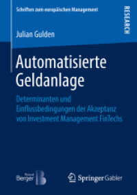 Automatisierte Geldanlage : Determinanten und Einflussbedingungen der Akzeptanz von Investment Management FinTechs (Schriften zum europäischen Management) （1. Aufl. 2019）