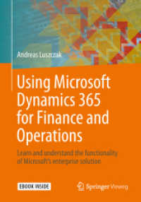 Using Microsoft Dynamics 365 for Finance and Operations : Learn and understand the functionality of Microsoft's enterprise solution -- Mixed media pro （1st ed. 20）
