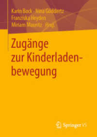 Zugänge zur Kinderladenbewegung （2019. xiii, 429 S. XIII, 429 S. 2 Abb. 210 mm）